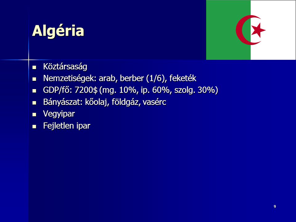 Algéria Köztársaság Nemzetiségek: arab, berber (1/6), feketék
