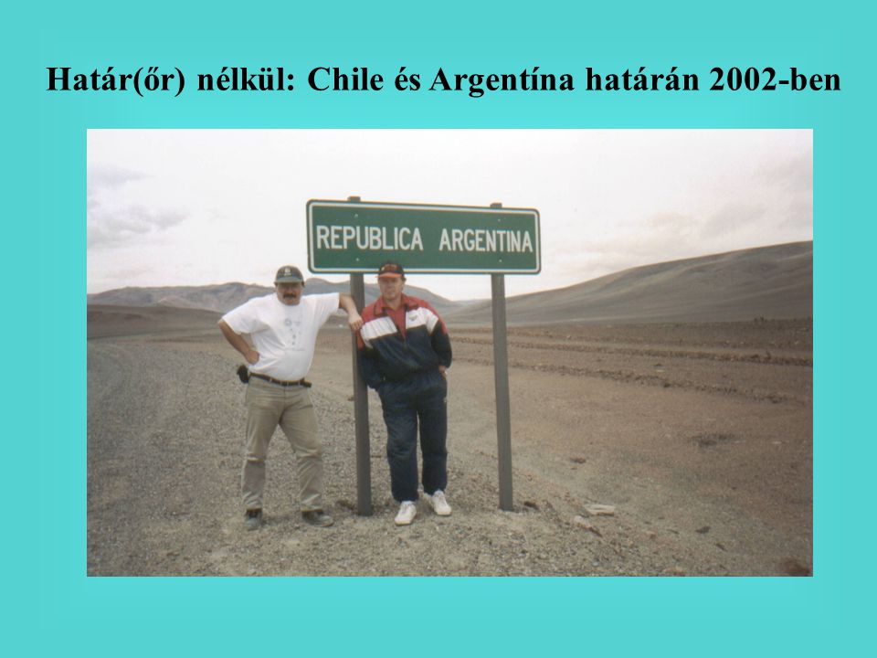 Határ(őr) nélkül: Chile és Argentína határán 2002-ben
