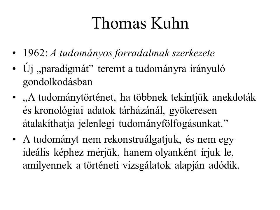 Thomas Kuhn 1962: A tudományos forradalmak szerkezete