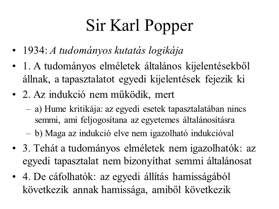 Sir Karl Popper 1934: A tudományos kutatás logikája