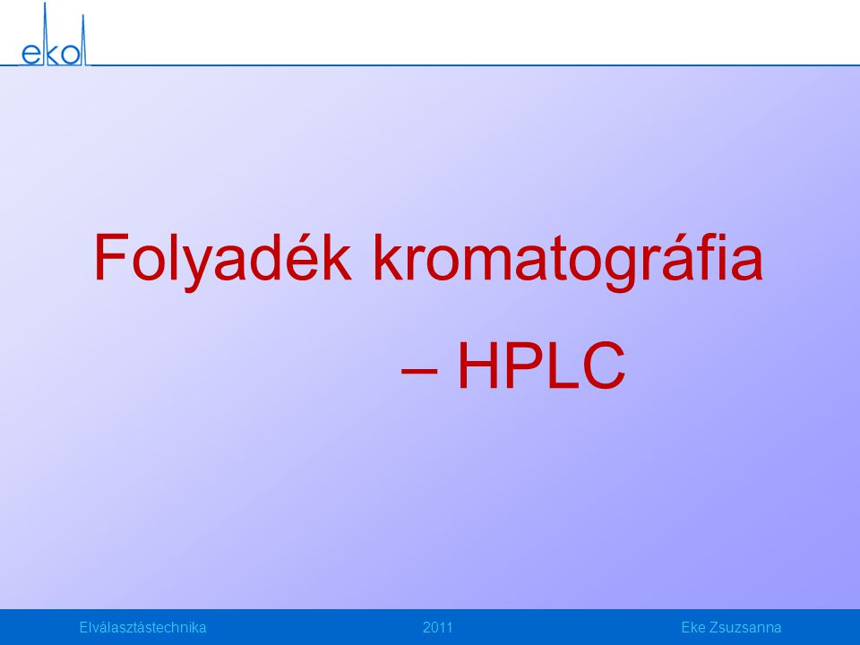 Folyadék kromatográfia – HPLC