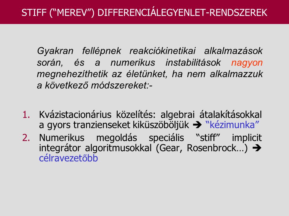 STIFF ( MEREV ) DIFFERENCIÁLEGYENLET-RENDSZEREK