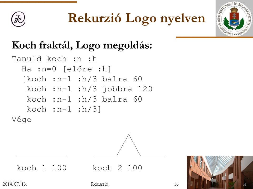Rekurzió Logo nyelven Koch fraktál, Logo megoldás: