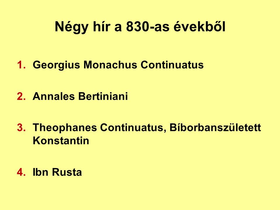 Négy hír a 830-as évekből Georgius Monachus Continuatus