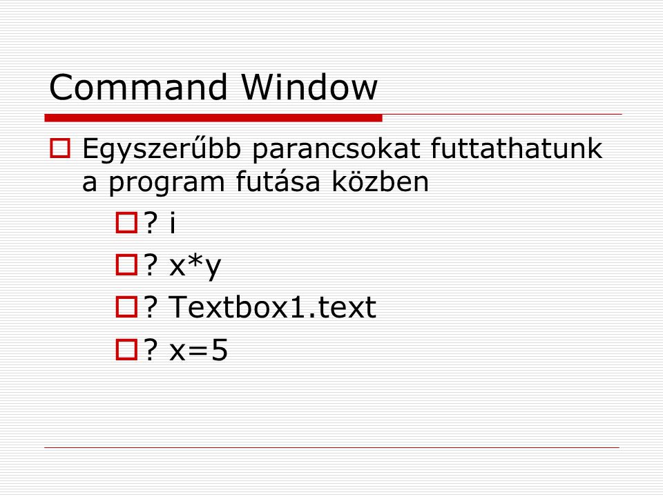 Command Window i x*y Textbox1.text x=5