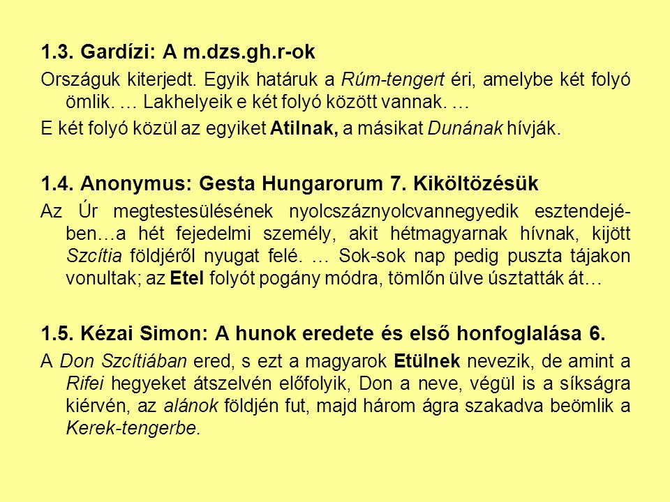 1.4. Anonymus: Gesta Hungarorum 7. Kiköltözésük