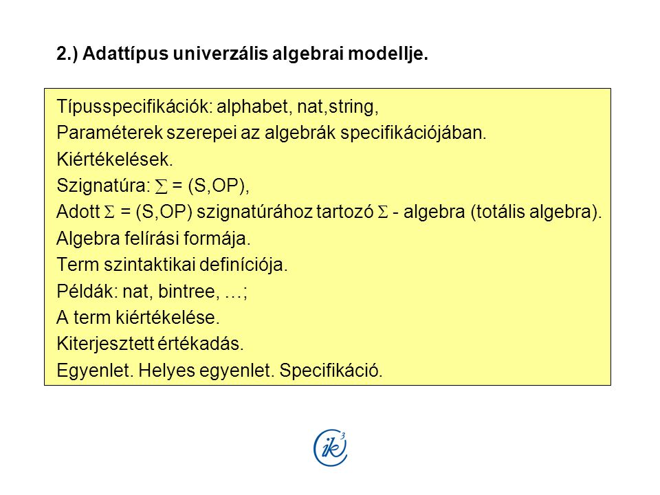 2.) Adattípus univerzális algebrai modellje.
