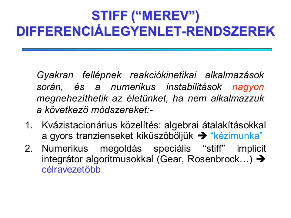 STIFF ( MEREV ) DIFFERENCIÁLEGYENLET-RENDSZEREK