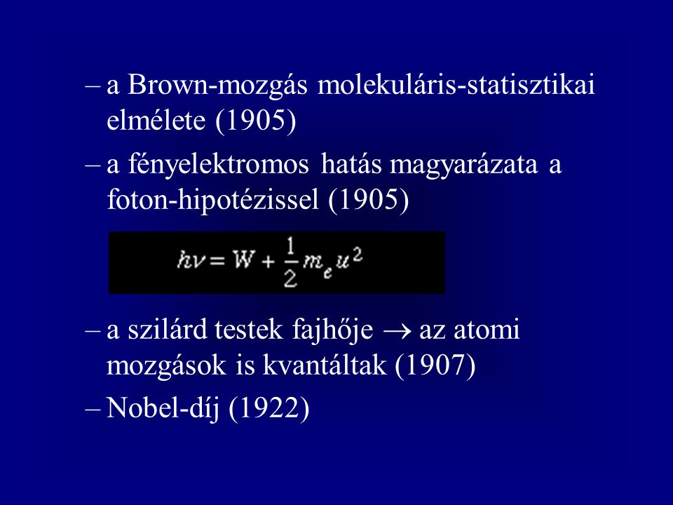a Brown-mozgás molekuláris-statisztikai elmélete (1905)