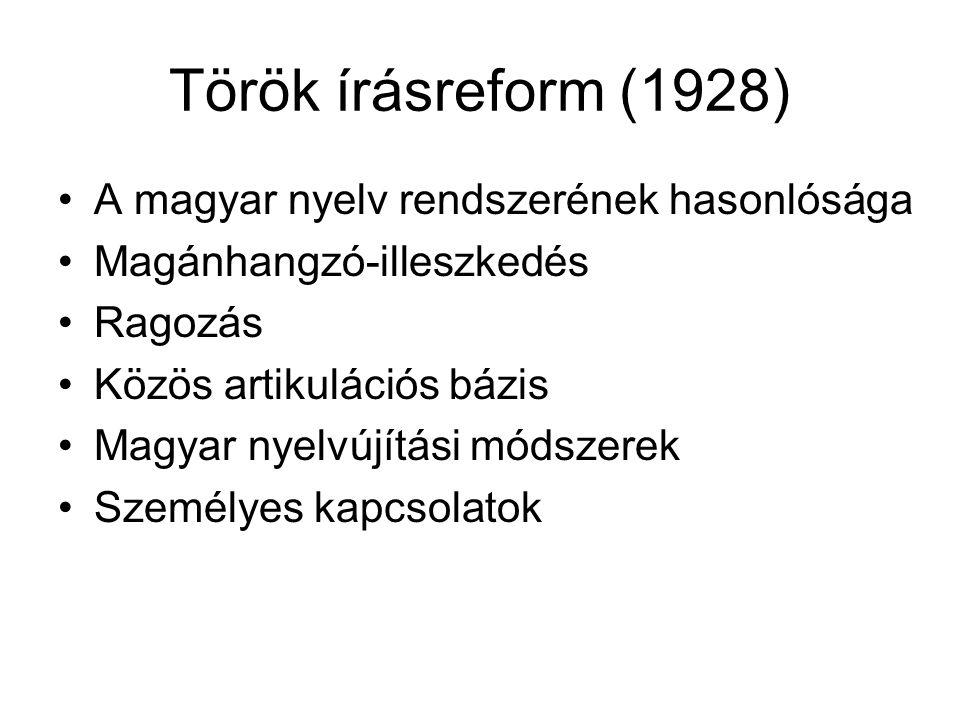 Török írásreform (1928) A magyar nyelv rendszerének hasonlósága