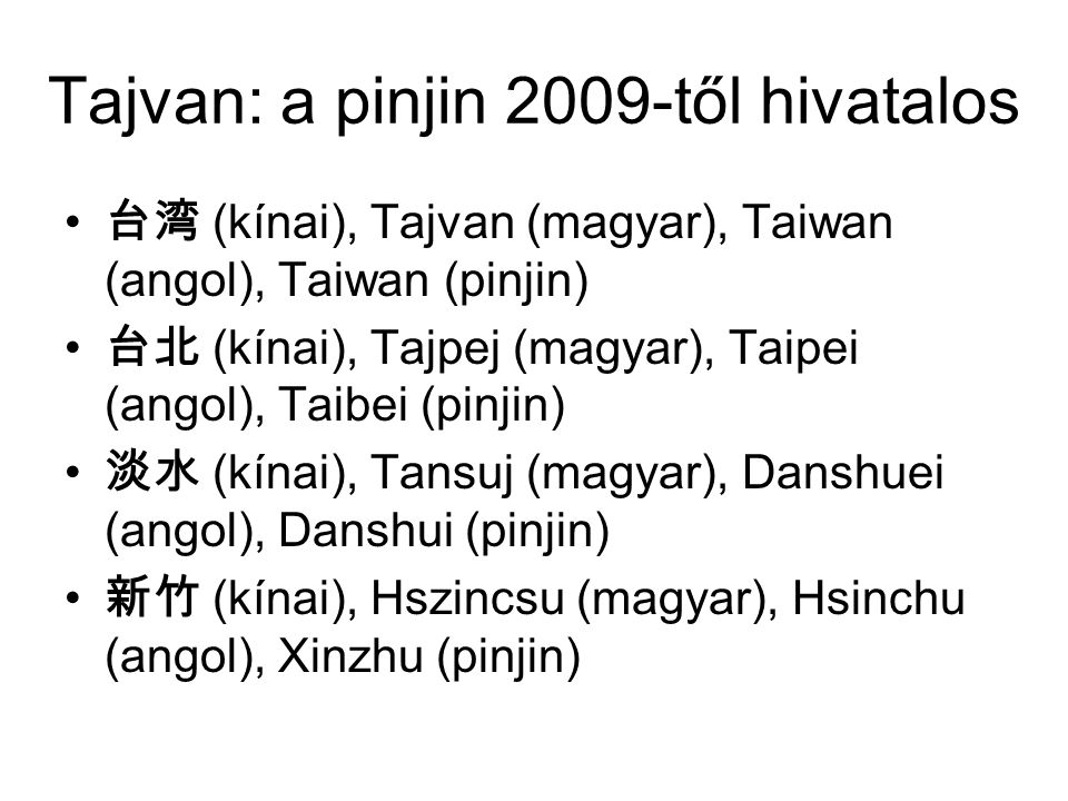 Tajvan: a pinjin 2009-től hivatalos