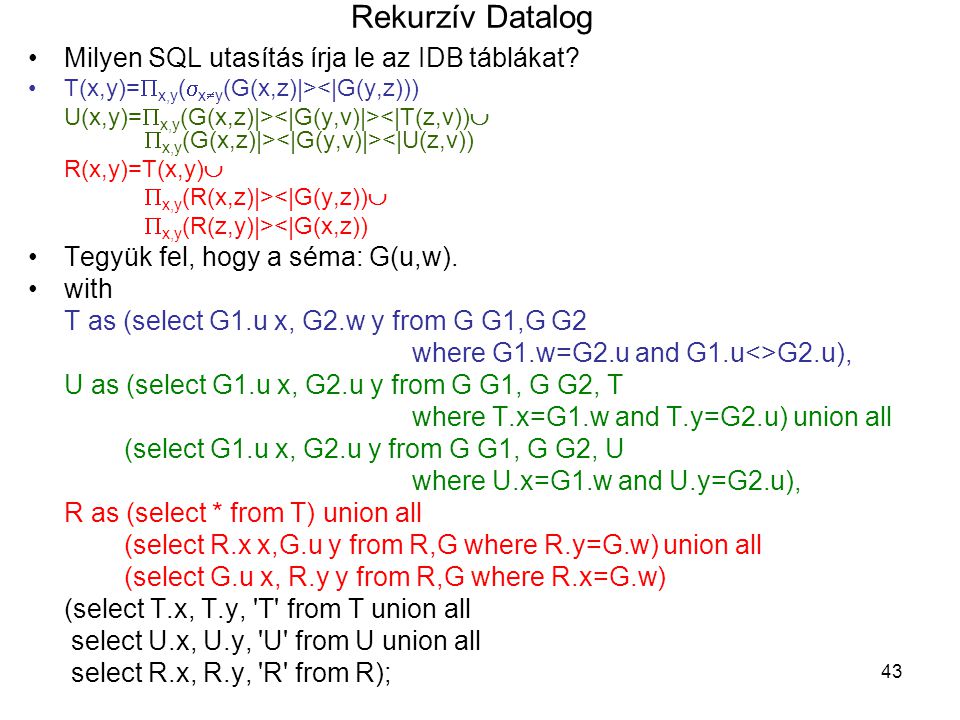 Rekurzív Datalog Milyen SQL utasítás írja le az IDB táblákat