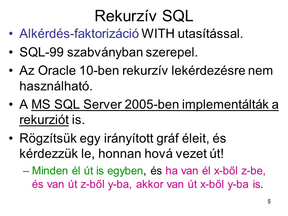 Rekurzív SQL Alkérdés-faktorizáció WITH utasítással.