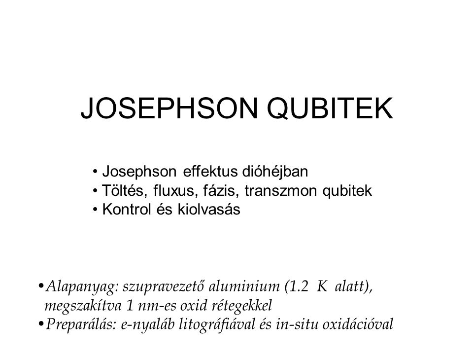 JOSEPHSON QUBITEK Josephson effektus dióhéjban