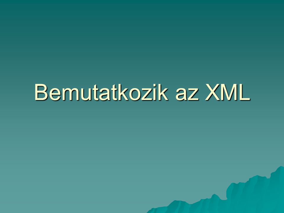 Bemutatkozik az XML