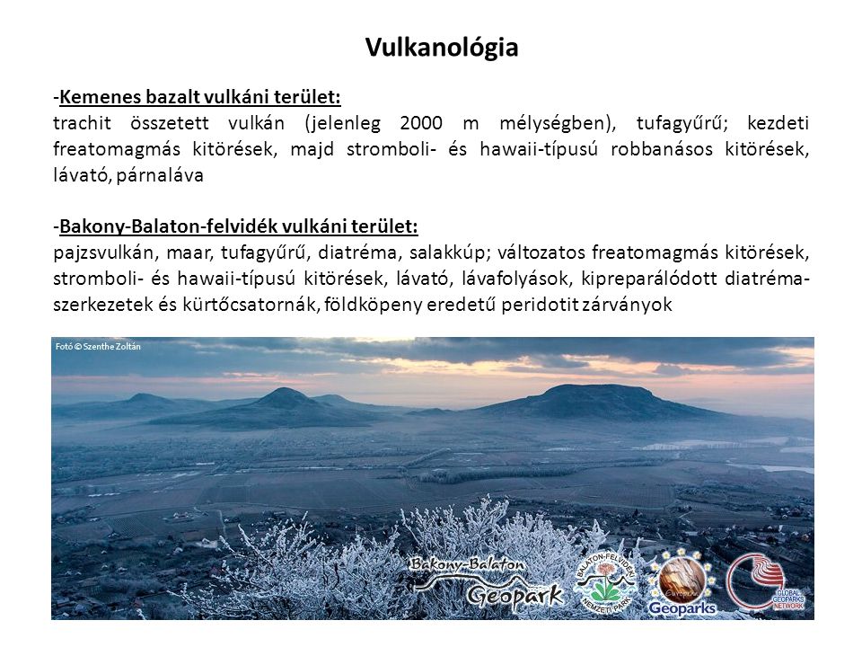 Vulkanológia Kemenes bazalt vulkáni terület: