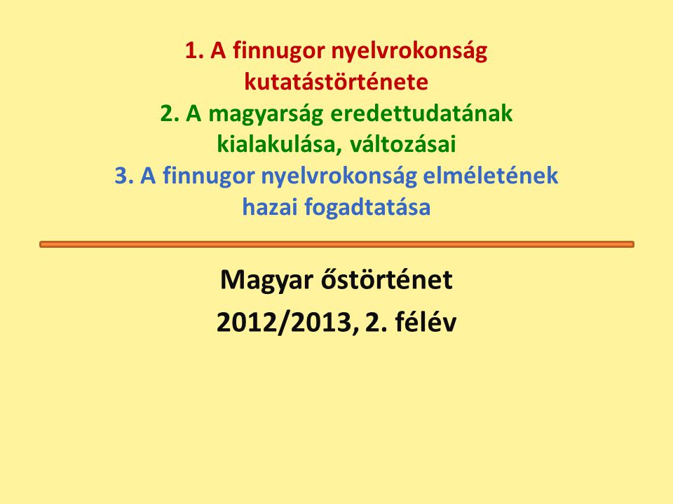 Magyar őstörténet 2012/2013, 2. félév