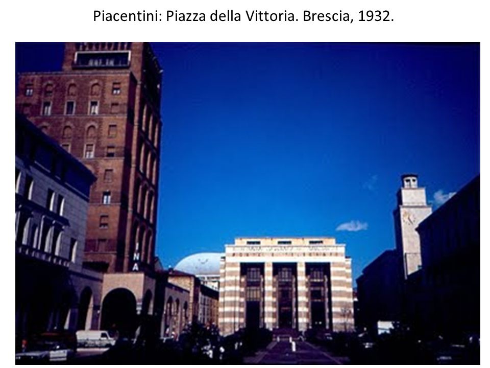 Piacentini: Piazza della Vittoria. Brescia, 1932.