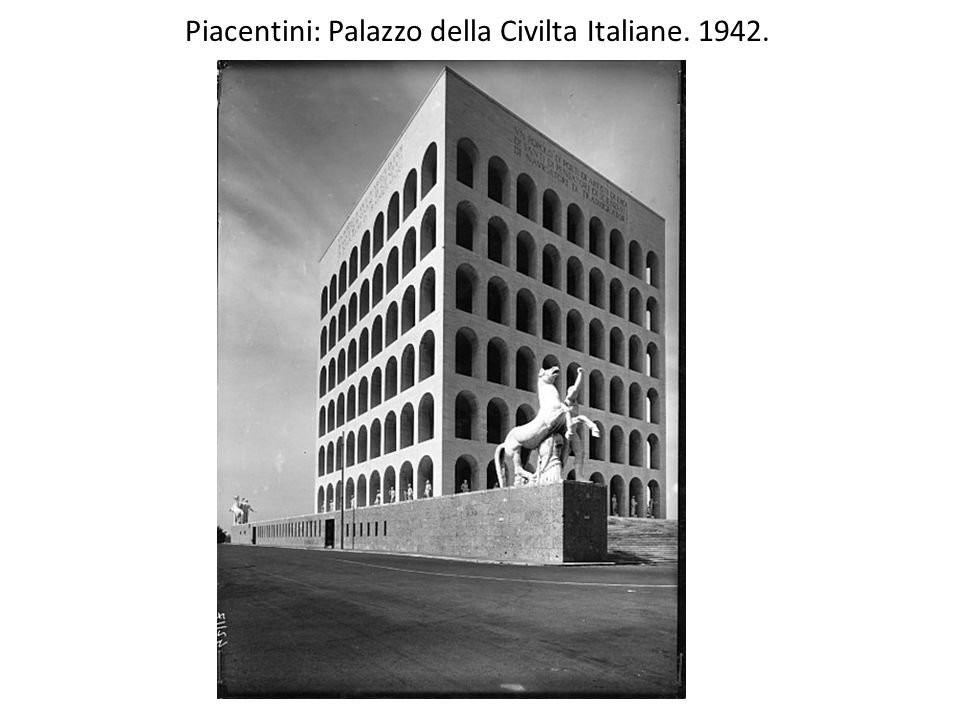 Piacentini: Palazzo della Civilta Italiane