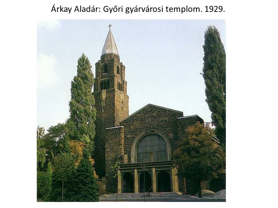 Árkay Aladár: Győri gyárvárosi templom
