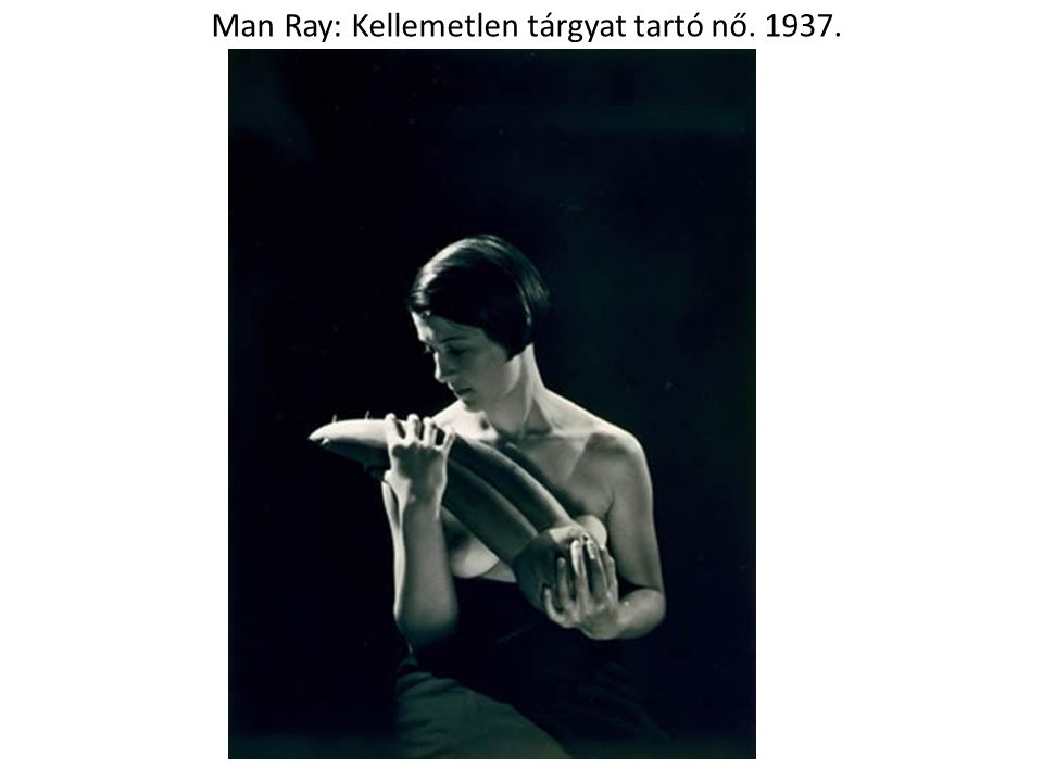 Man Ray: Kellemetlen tárgyat tartó nő