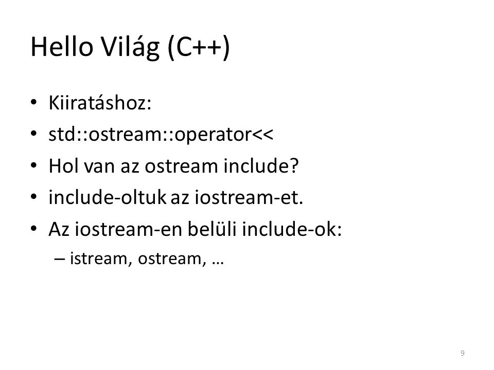 Hello Világ (C++) Kiiratáshoz: std::ostream::operator<<