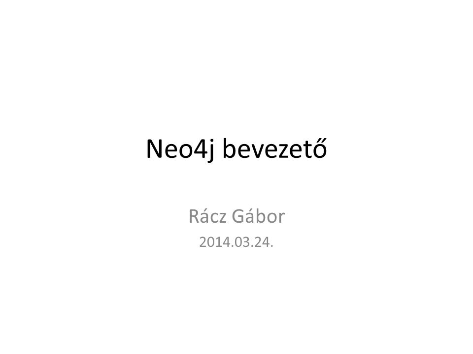 Neo4j bevezető Rácz Gábor