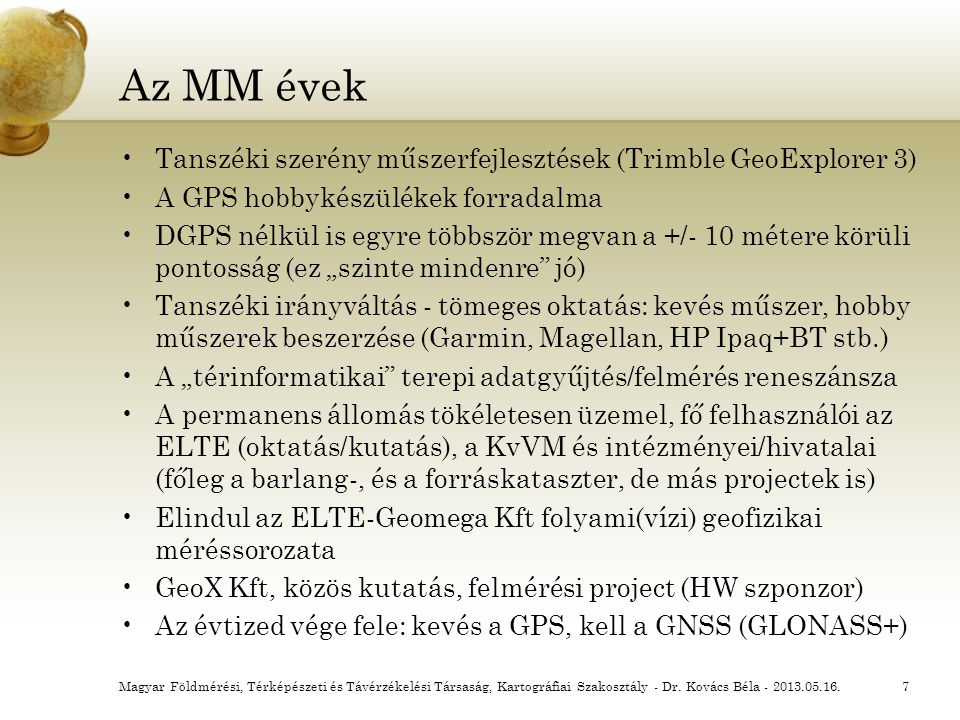 Az MM évek Tanszéki szerény műszerfejlesztések (Trimble GeoExplorer 3)
