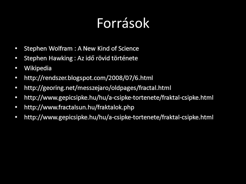 Források Stephen Wolfram : A New Kind of Science