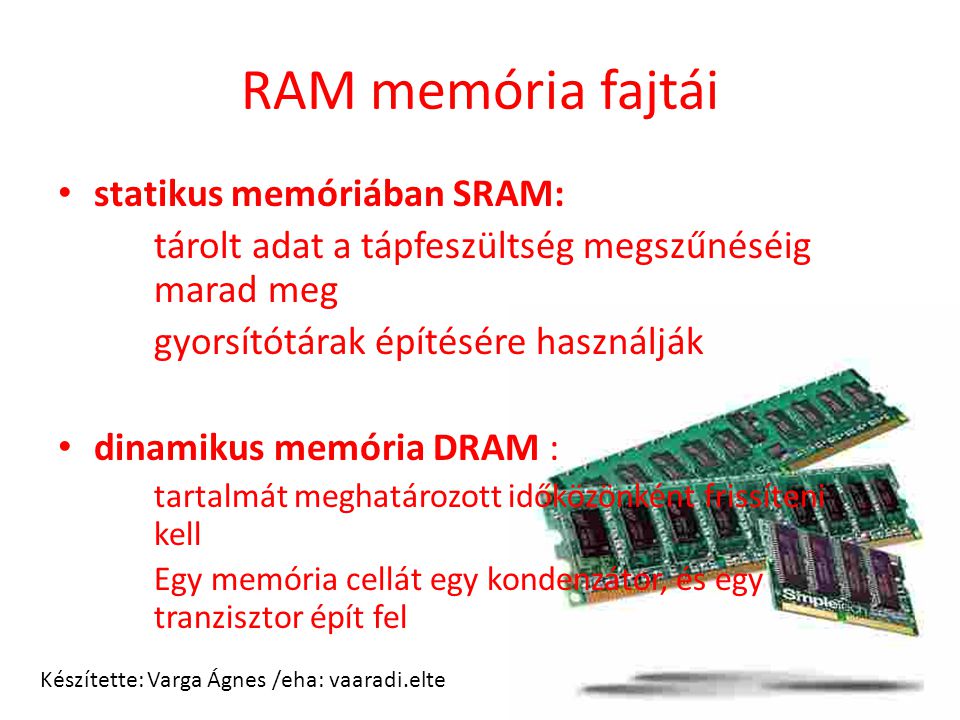 RAM memória fajtái statikus memóriában SRAM: