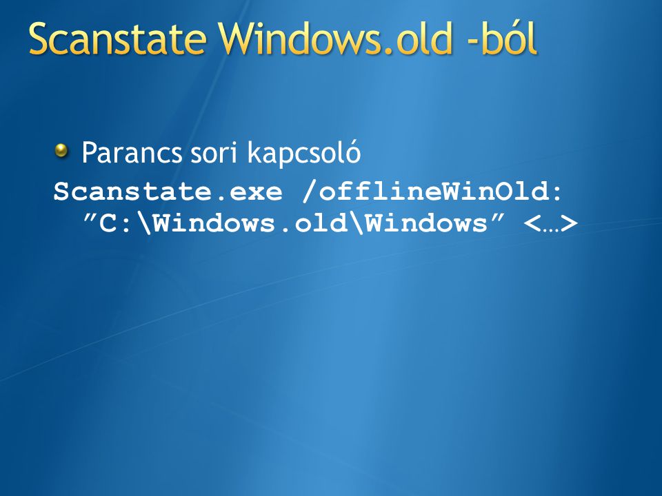 Scanstate Windows.old -ból