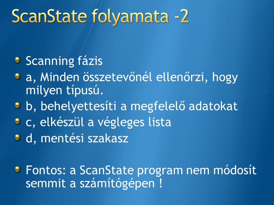 ScanState folyamata -2 Scanning fázis