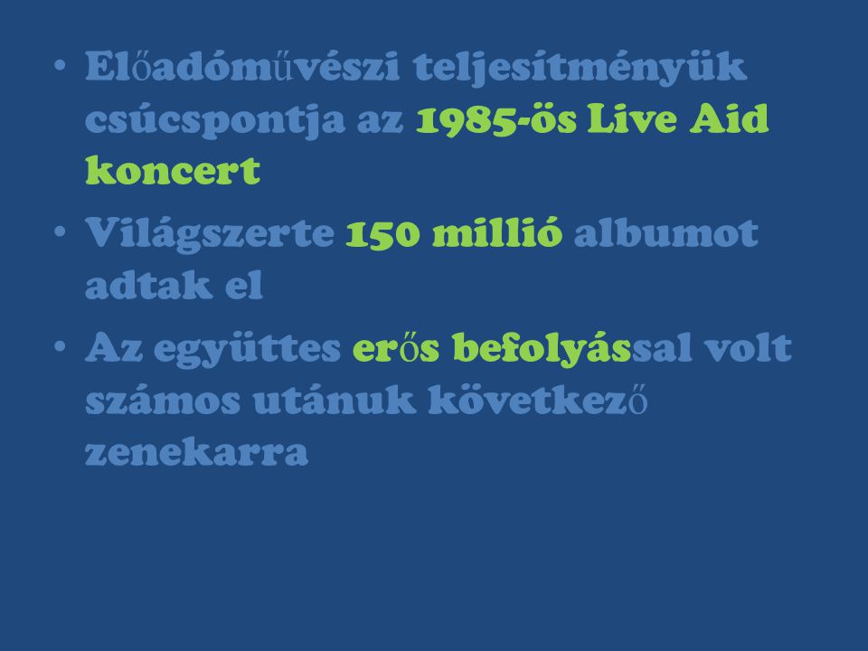 Előadóművészi teljesítményük csúcspontja az 1985-ös Live Aid koncert