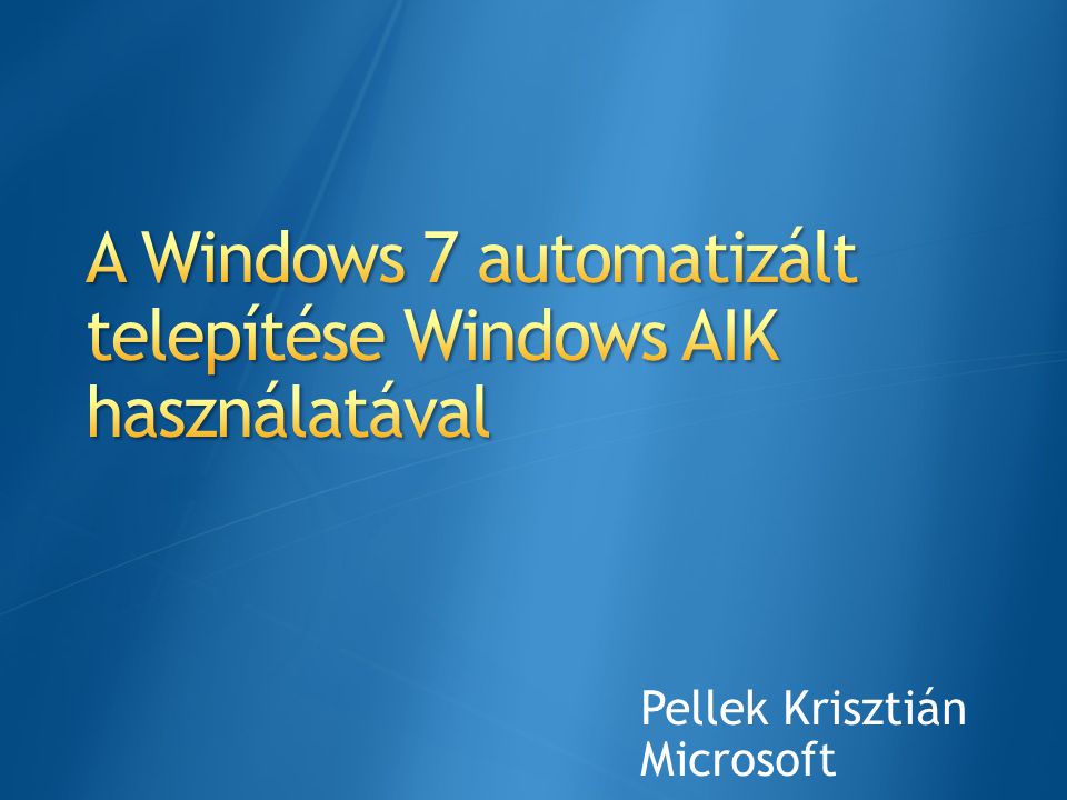 A Windows 7 automatizált telepítése Windows AIK használatával