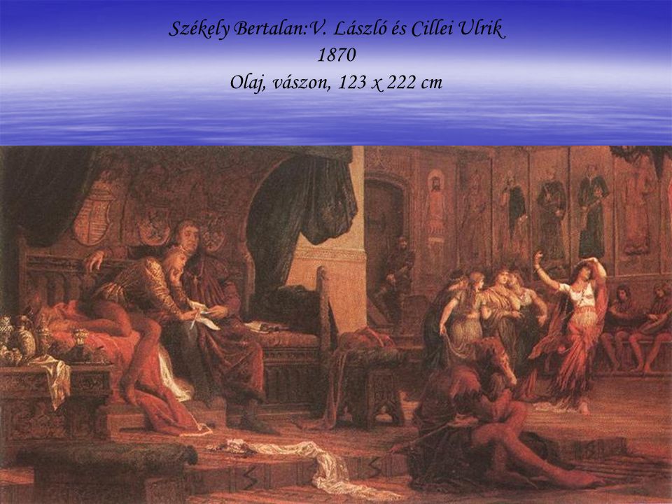 Székely Bertalan:V. László és Cillei Ulrik 1870 Olaj, vászon, 123 x 222 cm