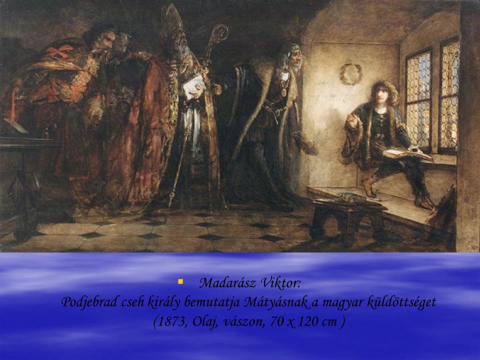 Madarász Viktor: Podjebrad cseh király bemutatja Mátyásnak a magyar küldöttséget (1873, Olaj, vászon, 70 x 120 cm )