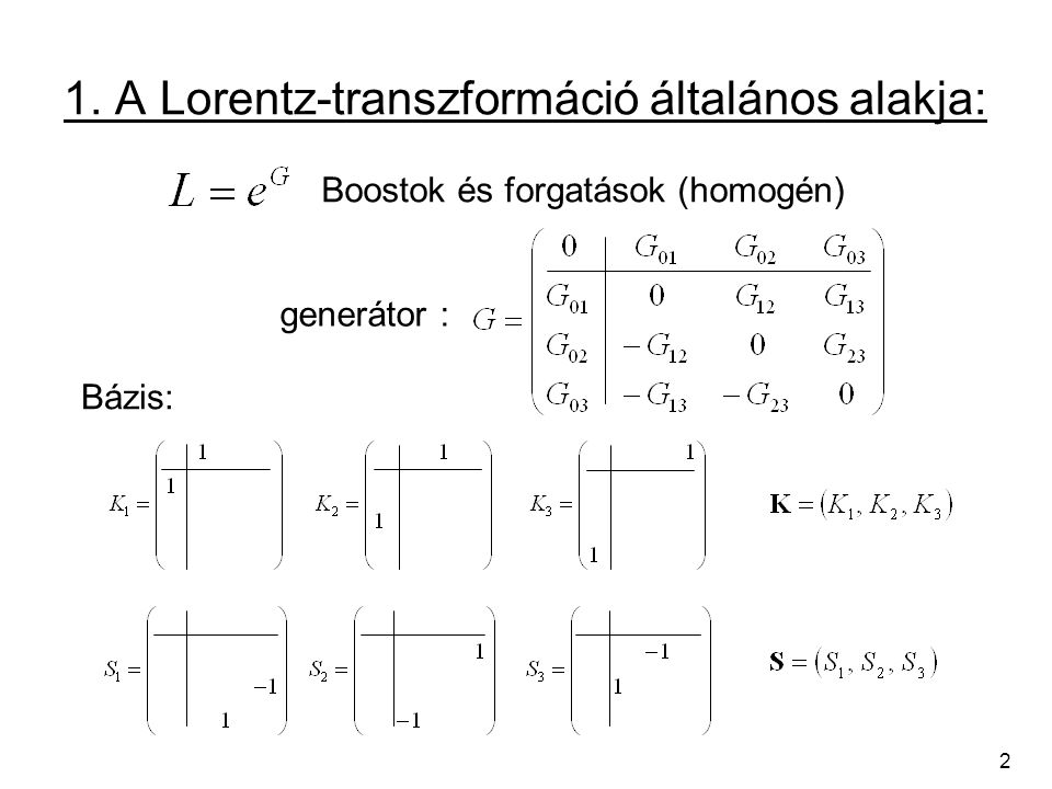 1. A Lorentz-transzformáció általános alakja: