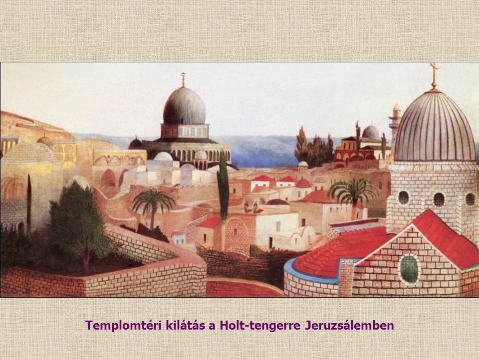 Templomtéri kilátás a Holt-tengerre Jeruzsálemben