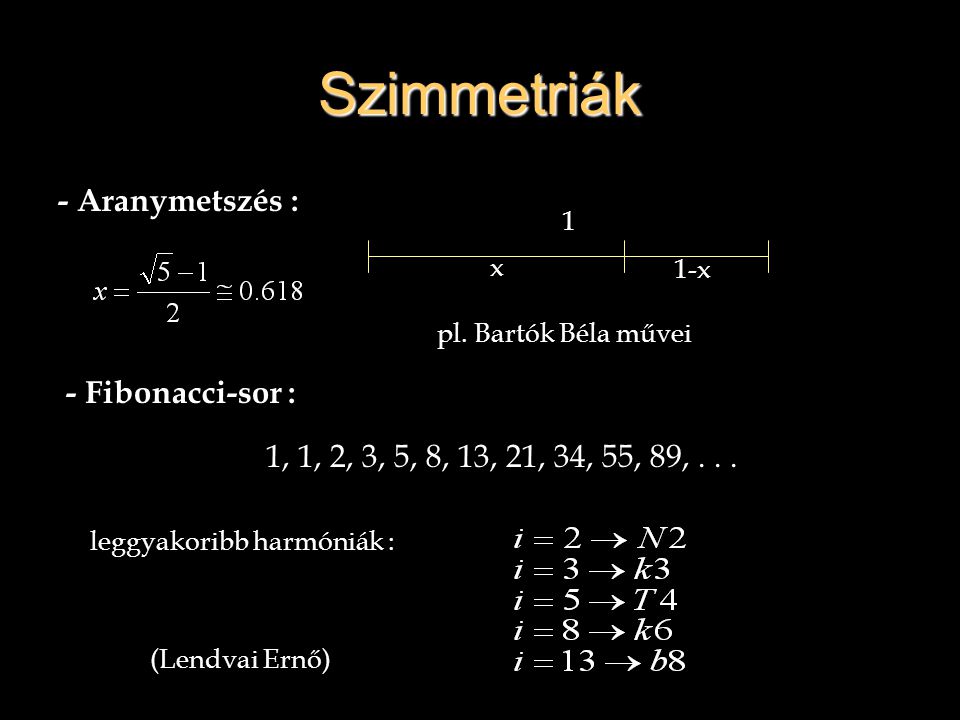 Szimmetriák - Aranymetszés : - Fibonacci-sor :