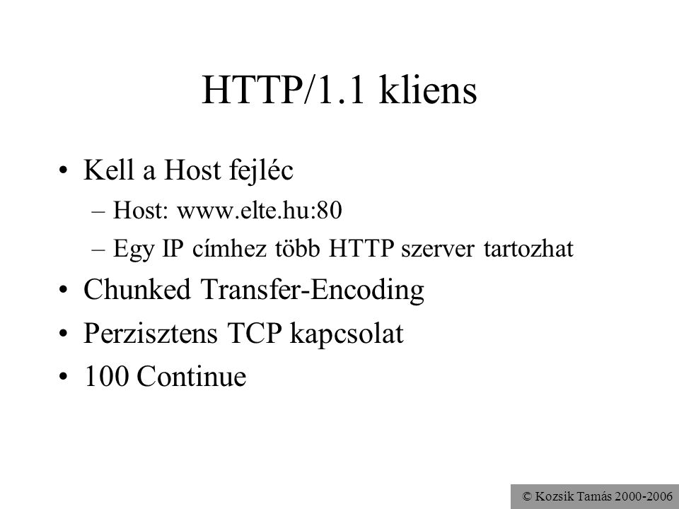 HTTP/1.1 kliens Kell a Host fejléc Chunked Transfer-Encoding