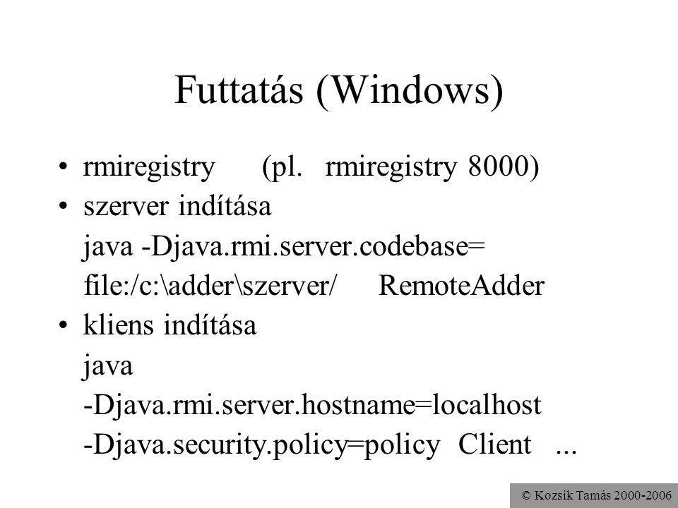 Futtatás (Windows) rmiregistry (pl. rmiregistry 8000) szerver indítása