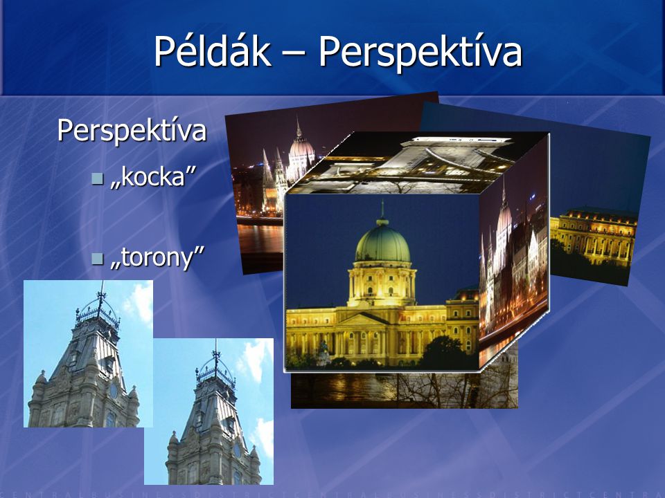 Példák – Perspektíva Perspektíva „kocka „torony