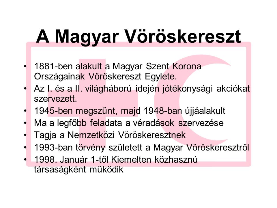 A Magyar Vöröskereszt 1881-ben alakult a Magyar Szent Korona Országainak Vöröskereszt Egylete.