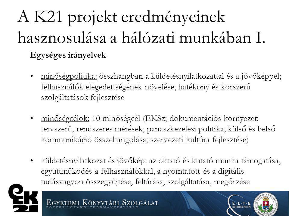 A K21 projekt eredményeinek hasznosulása a hálózati munkában I.