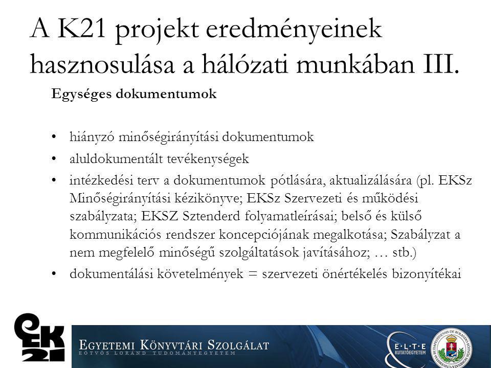 A K21 projekt eredményeinek hasznosulása a hálózati munkában III.