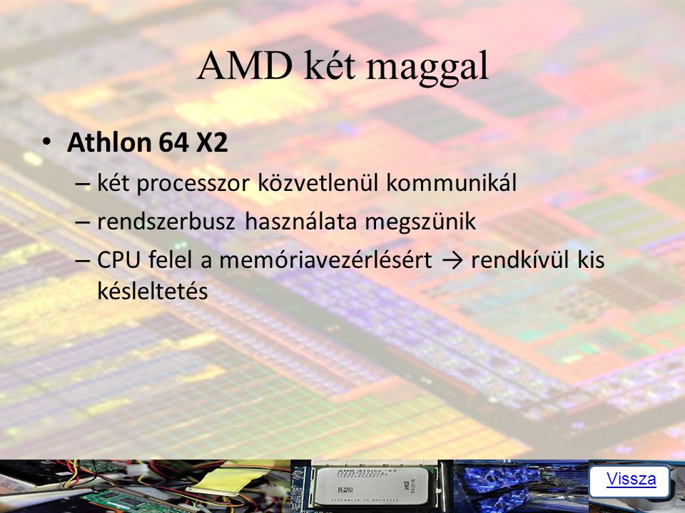 AMD két maggal Athlon 64 X2 két processzor közvetlenül kommunikál