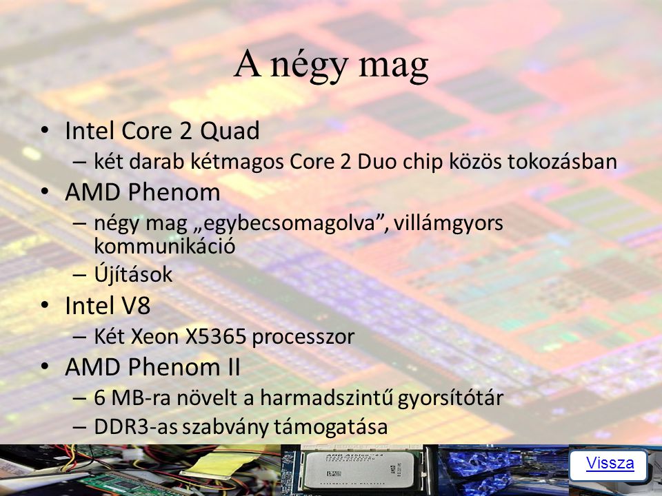 A négy mag Intel Core 2 Quad AMD Phenom Intel V8 AMD Phenom II