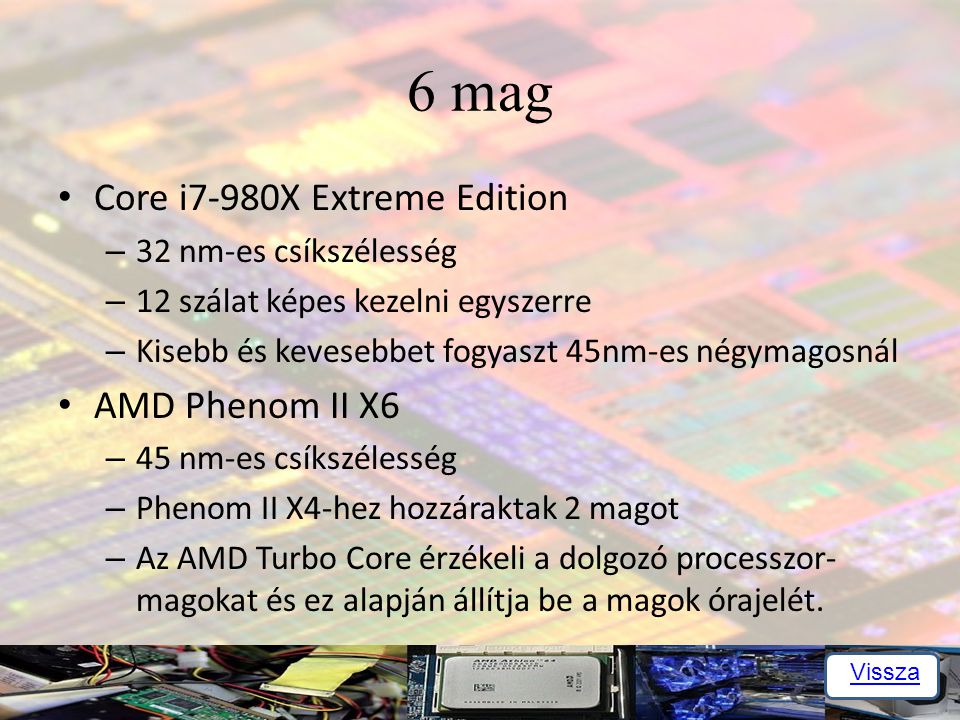6 mag Core i7-980X Extreme Edition AMD Phenom II X6