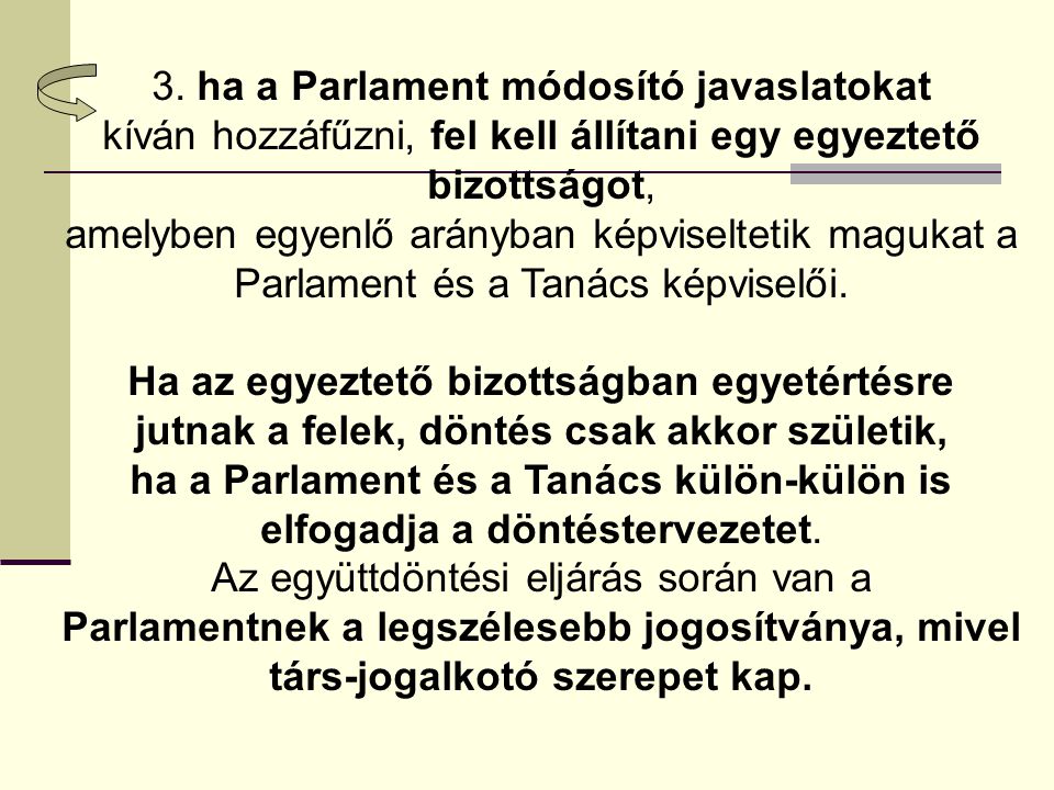 3. ha a Parlament módosító javaslatokat