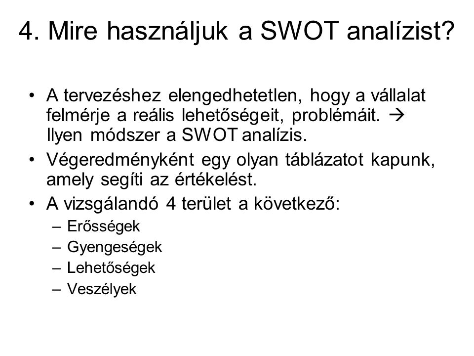 4. Mire használjuk a SWOT analízist